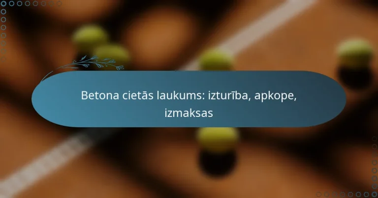 featured-image-betona-cietas-laukums-izturiba-apkope-izmaksas