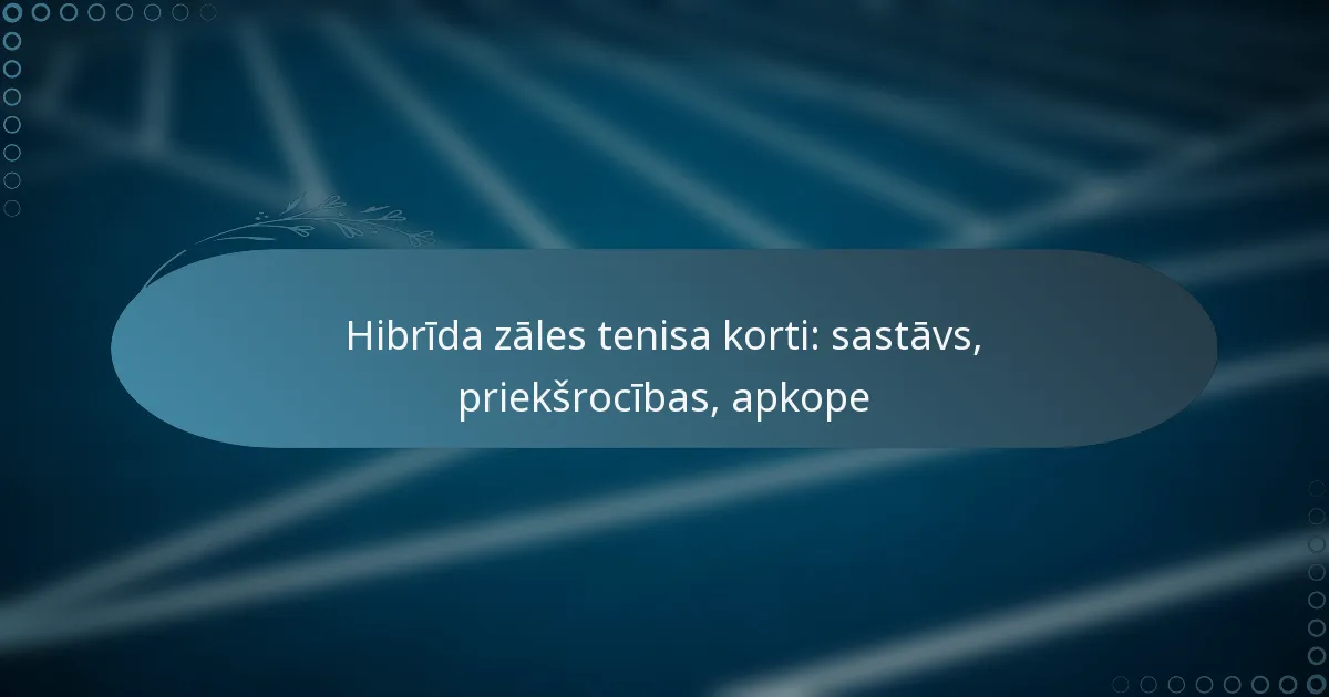 featured-image-hibrida-zales-tenisa-korti-sastavs-prieksrocibas-apkope