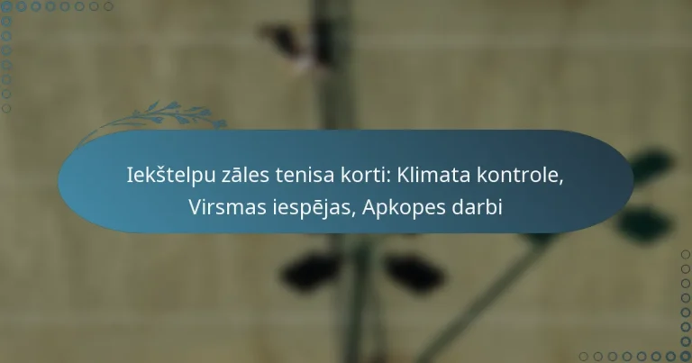 featured-image-iekstelpu-zales-tenisa-korti-klimata-kontrole-virsmas-iespejas-apkopes-darbi