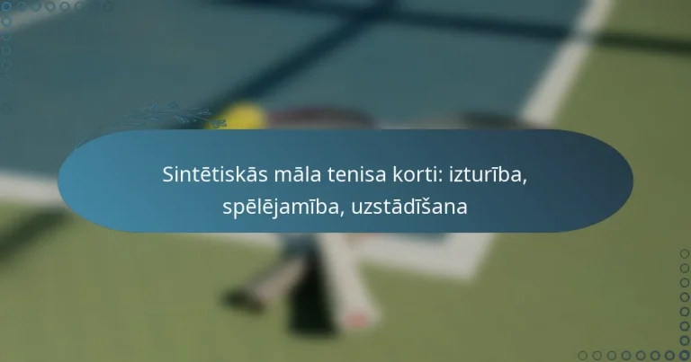 featured-image-sintetiskas-mala-tenisa-korti-izturiba-spelejamiba-uzstadisana