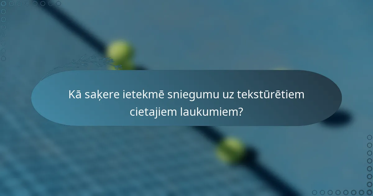 Kā saķere ietekmē sniegumu uz tekstūrētiem cietajiem laukumiem?