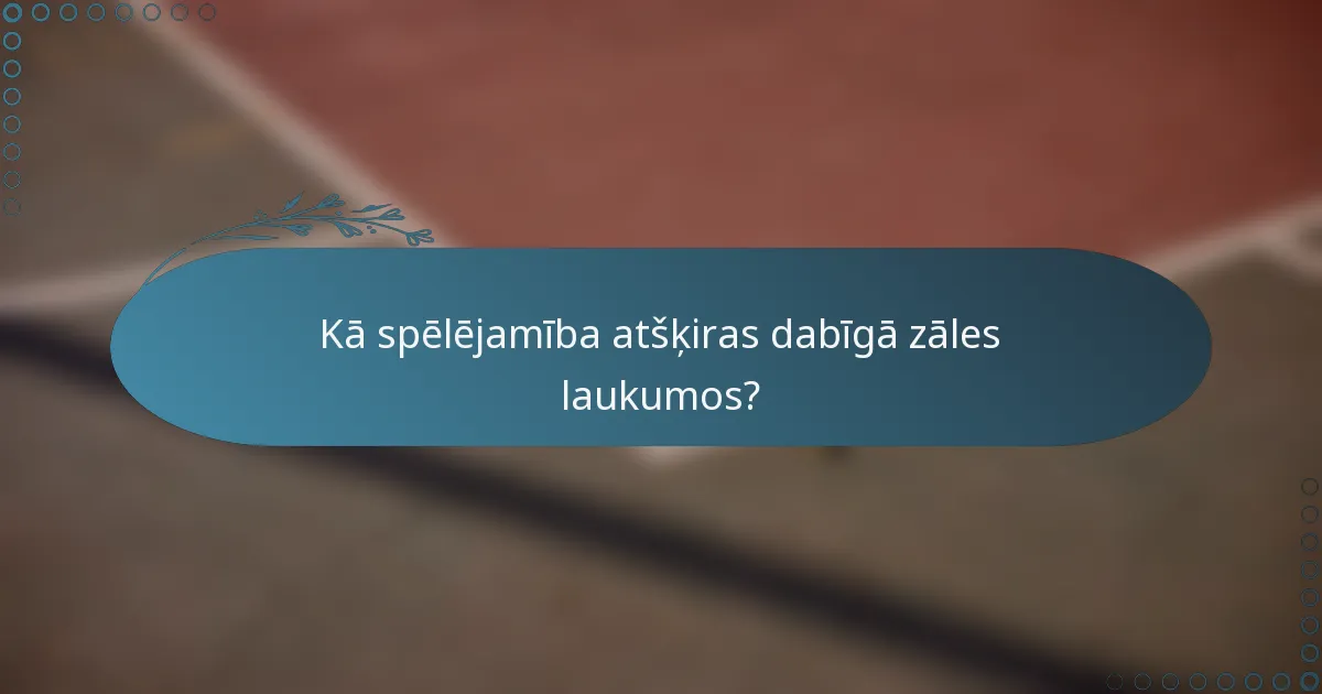 Kā spēlējamība atšķiras dabīgā zāles laukumos?