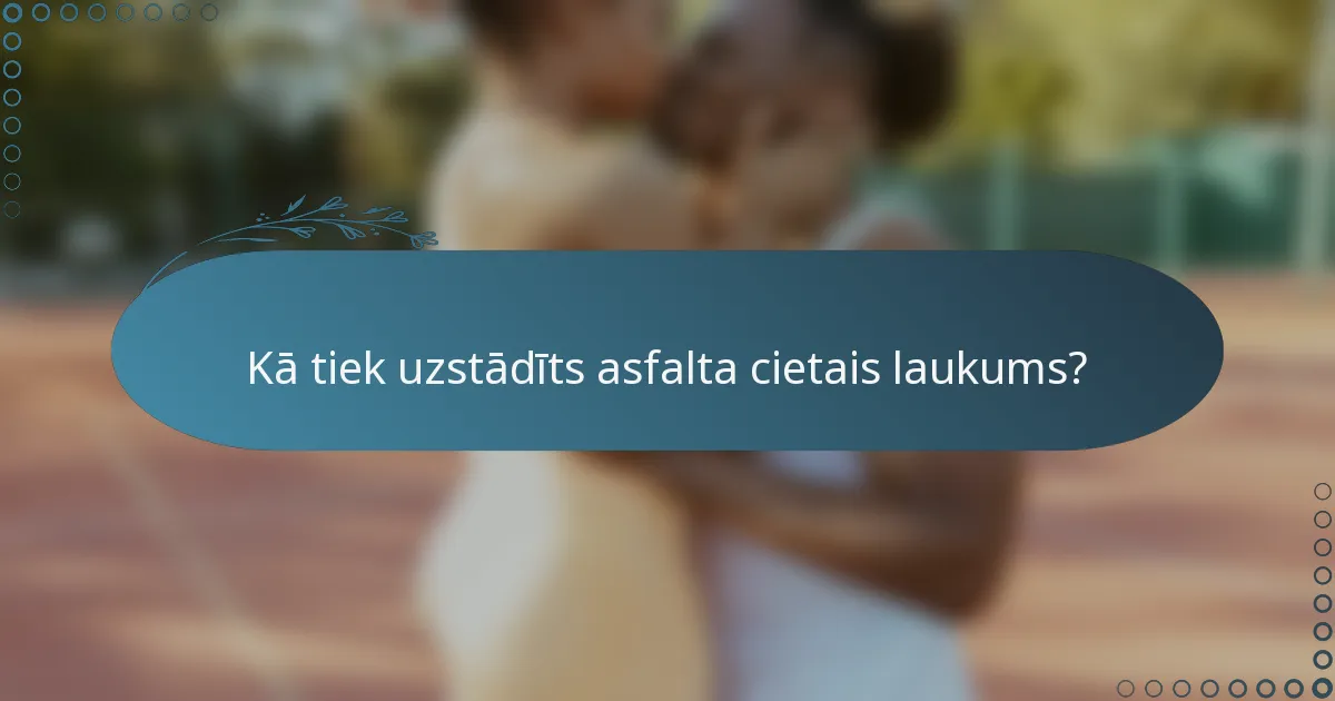 Kā tiek uzstādīts asfalta cietais laukums?