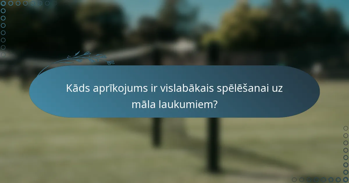 Kāds aprīkojums ir vislabākais spēlēšanai uz māla laukumiem?